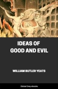 cover page for the Global Grey edition of Ideas of Good and Evil by William Butler Yeats