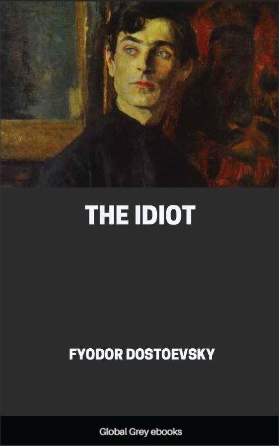 The Idiot By Fyodor Dostoevsky, Free ebook | Global Grey