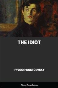 The Idiot, by Fyodor Dostoevsky - click to see full size image