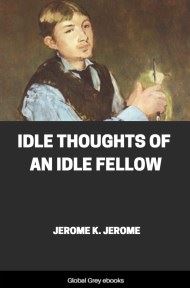 cover page for the Global Grey edition of Idle Thoughts of an Idle Fellow by Jerome K. Jerome