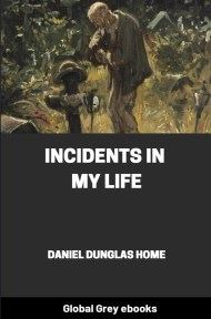 cover page for the Global Grey edition of Incidents in My Life by Daniel Dunglas Home