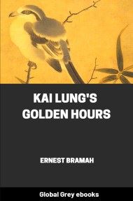 Kai Lung's Golden Hours, by Ernest Bramah - click to see full size image