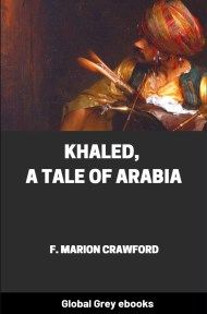 Khaled, A Tale of Arabia, by F. Marion Crawford - click to see full size image