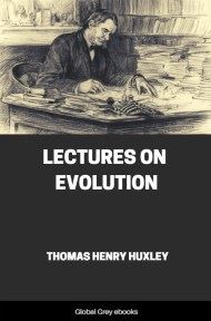 Lectures on Evolution, by Thomas Henry Huxley - click to see full size image