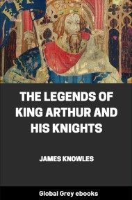 cover page for the Global Grey edition of The Legends Of King Arthur And His Knights by James Knowles