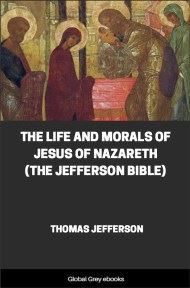 The Life and Morals of Jesus of Nazareth (The Jefferson Bible), by Thomas Jefferson - click to see full size image