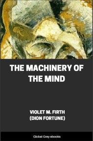 The Machinery of the Mind, by Violet M. Firth (Dion Fortune) - click to see full size image