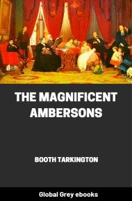 cover page for the Global Grey edition of The Magnificent Ambersons by Booth Tarkington
