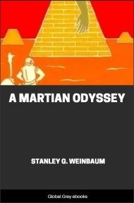 cover page for the Global Grey edition of A Martian Odyssey by Stanley G. Weinbaum