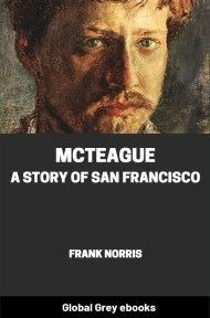 cover page for the Global Grey edition of McTeague: A Story of San Francisco by Frank Norris