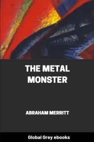 The Metal Monster, by Abraham Merritt - click to see full size image