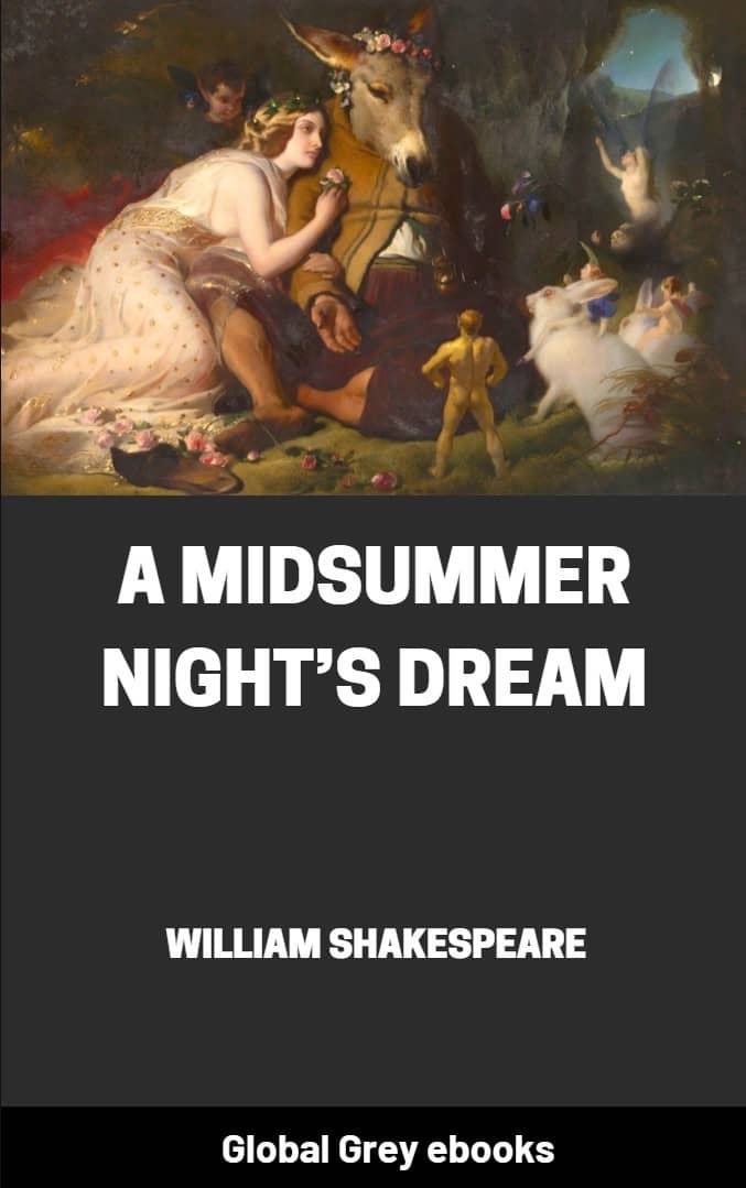 A Midsummer Night's Dream, by William Shakespeare - Free ebook 