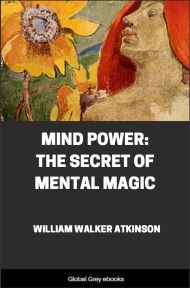 cover page for the Global Grey edition of Mind Power: The Secret of Mental Magic by William Walker Atkinson