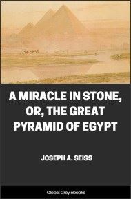 cover page for the Global Grey edition of A Miracle in Stone, Or, the Great Pyramid of Egypt by Joseph A. Seiss