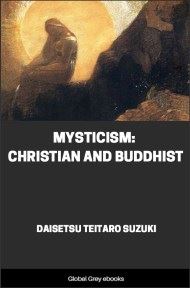 Mysticism: Christian and Buddhist, by Daisetsu Teitaro Suzuki - click to see full size image