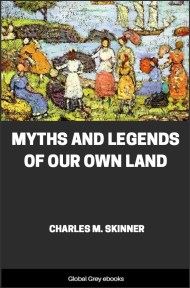 cover page for the Global Grey edition of Myths and Legends of Our Own Land by Charles M. Skinner
