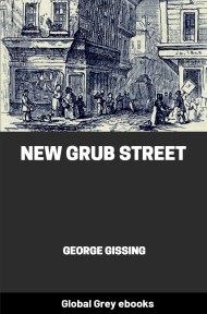 cover page for the Global Grey edition of New Grub Street By George Gissing