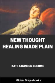 New Thought Healing Made Plain, by Kate Atkinson Boehme - click to see full size image