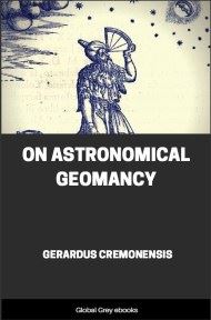 On Astronomical Geomancy, by Gerardus Cremonensis - click to see full size image