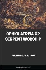 cover page for the Global Grey edition of Ophiolatreia or Serpent Worship by Anonymous