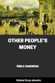 Cover for the Global Grey edition of Other People's Money by Émile Gaboriau