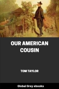 Our American Cousin, by Tom Taylor - click to see full size image