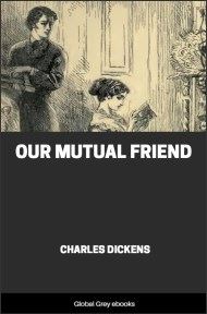 cover page for the Global Grey edition of Our Mutual Friend by Charles Dickens