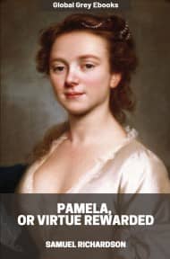 Pamela, or Virtue Rewarded, by Samuel Richardson - click to see full size image