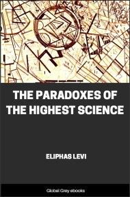 cover page for the Global Grey edition of The Paradoxes of the Highest Science by Eliphas Levi