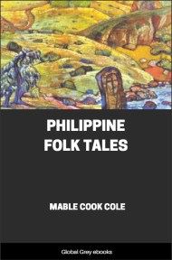 Philippine Folk Tales, by Mable Cook Cole - click to see full size image