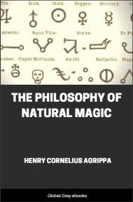 The Philosophy of Natural Magic, by Henry Cornelius Agrippa - click to see full size image