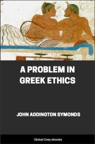 A Problem in Greek Ethics, by John Addington Symonds - click to see full size image