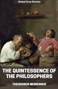 The Quintessence of the Philosophers, by Theodorus Mundanus - click to see full size image