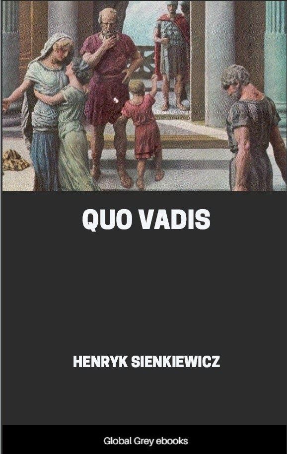 Quo Vadis, by Henryk Sienkiewicz - Free ebook - Global Grey ebooks
