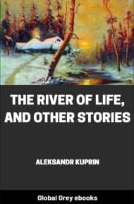 The River of Life, and Other Stories, by Aleksandr Kuprin - click to see full size image