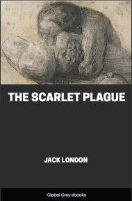 cover page for the Global Grey edition of The Scarlet Plague by Jack London