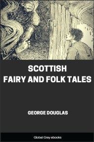 cover page for the Global Grey edition of Scottish Fairy and Folk Tales by George Douglas