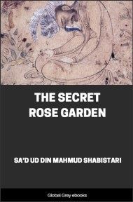 cover page for the Global Grey edition of The Secret Rose Garden by Sa’d Ud Din Mahmud Shabistari