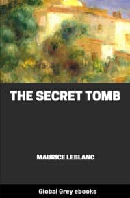 cover page for the Global Grey edition of The Secret Tomb by Maurice Leblanc