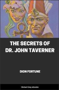 cover page for the Global Grey edition of The Secrets of Dr. John Taverner by Dion Fortune