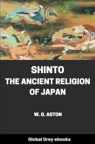 Shinto: The Ancient Religion of Japan, by W. G. Aston - click to see full size image