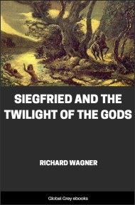 Siegfried and The Twilight of the Gods, by Richard Wagner - click to see full size image