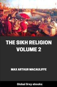 The Sikh Religion, Volume 2, by Max Arthur Macauliffe - click to see full size image