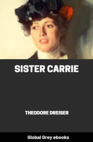 Sister Carrie, by Theodore Dreiser - click to see full size image