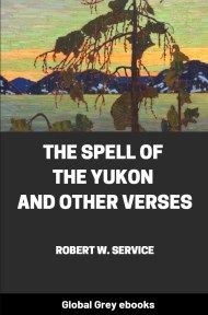 Cover for the Global Grey edition of The Spell of the Yukon and Other Verses by Robert W. Service