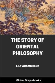 The Story of Oriental Philosophy, by Lily Adams Beck - click to see full size image