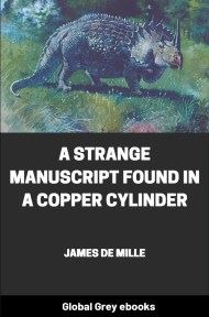 cover page for the Global Grey edition of A Strange Manuscript Found in a Copper Cylinder by James De Mille