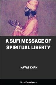 A Sufi Message of Spiritual Liberty, by Inayat Khan - click to see full size image