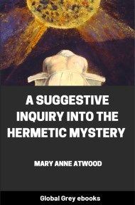 A Suggestive Inquiry into the Hermetic Mystery, by Mary Anne Atwood - click to see full size image