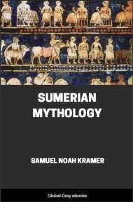 cover page for the Global Grey edition of Sumerian Mythology by Samuel Noah Kramer